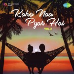 Kaho Naa Pyar Hai - Vol. 2 - Shobha Joshi Song Download
